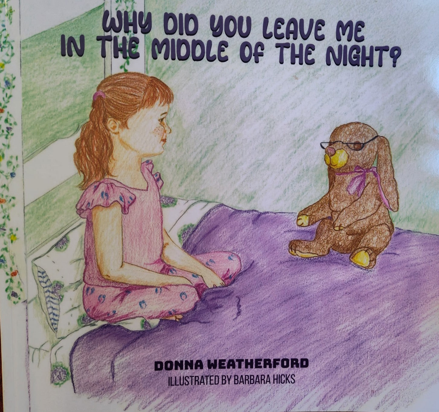 WHY DID YOU LEAVE ME  IN THE MIDDLE OF THE NIGHT?